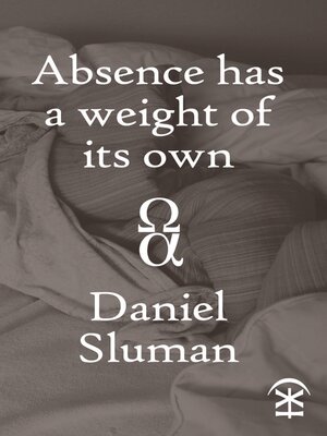 cover image of Absence Has a Weight of Its Own